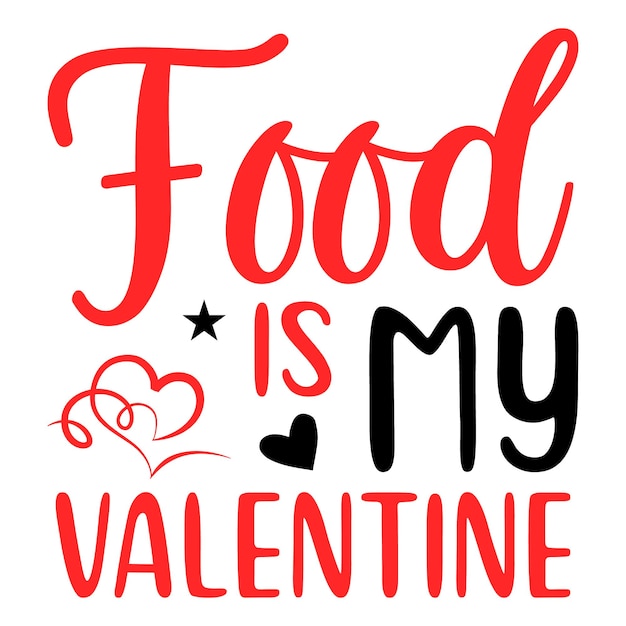 Vector food is my valentine svg design