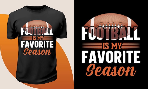 Vector football is my favorite season tshirt design premium vector