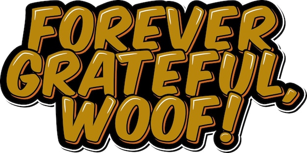 Vector forever grateful woof lettering vector design