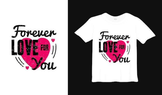 forever love for you typography t shirt design