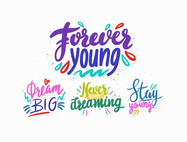 Forever Young、Dream Big、Never Stop Dreaming、Stay Young手描きのレタリング、またはカラフルなDoodle要素を使用したタイポグラフィ。ポジティブな動機付けの引用、Tシャツのプリント。ベクトルイラスト、セット