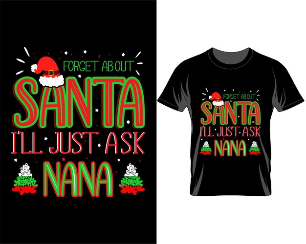 Forget about Santa Christmas quotes t shirt design vector