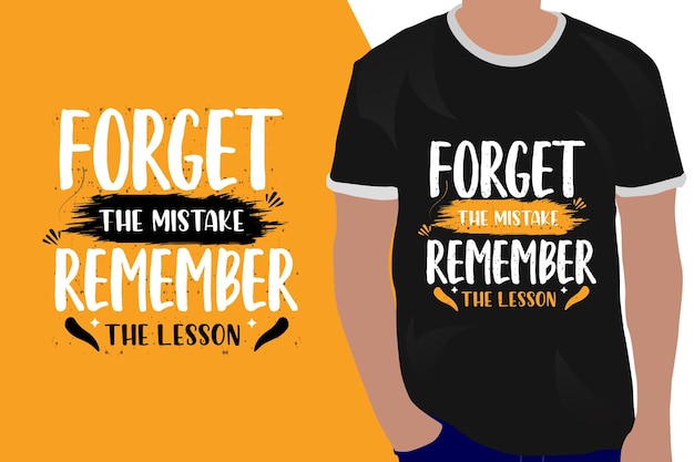 Forget the mistake remember the lesson motivation quote or t shirts design