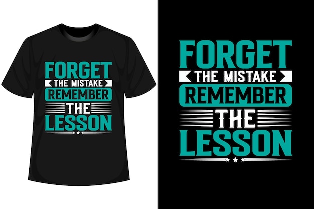 FORGET THE MISTAKE REMEMBER THE LESSON やる気を起こさせる T シャツ デザイン