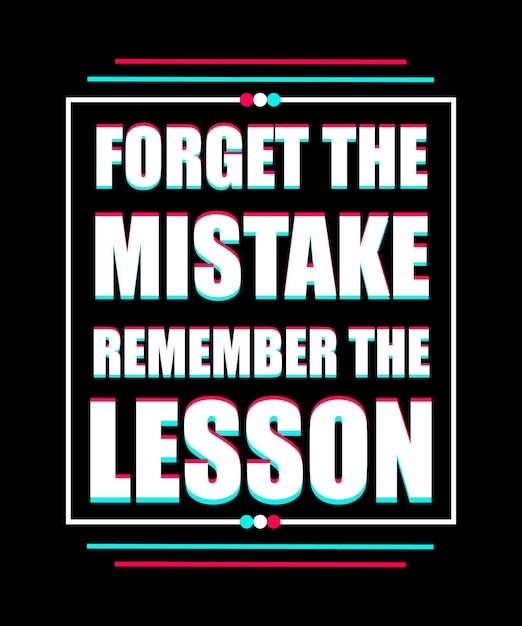 Forget the mistake remember the lesson. t-shirt design.