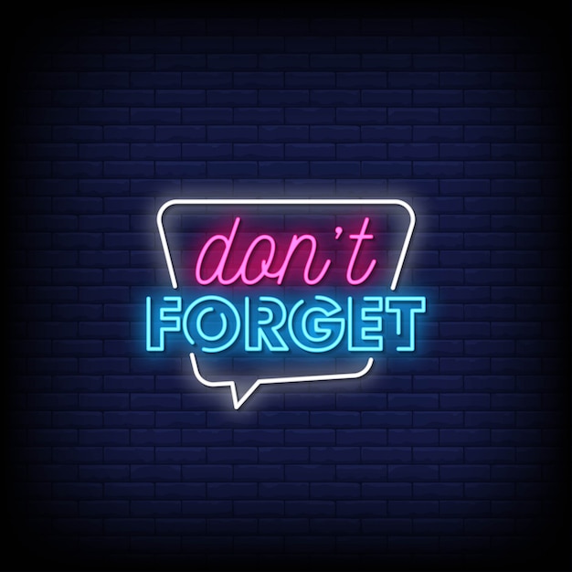 Don't Forget Neon Signs Style Text 