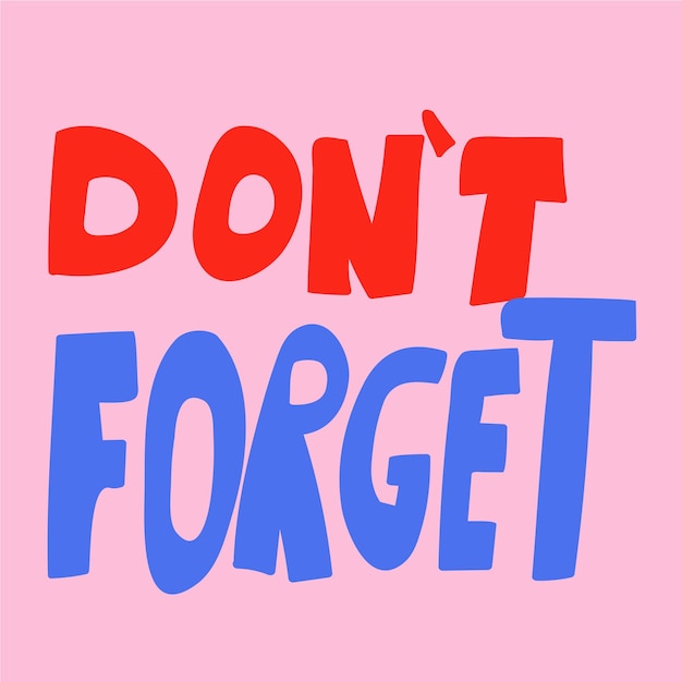 Don't forget. Phrase. Vector illustration on white background.