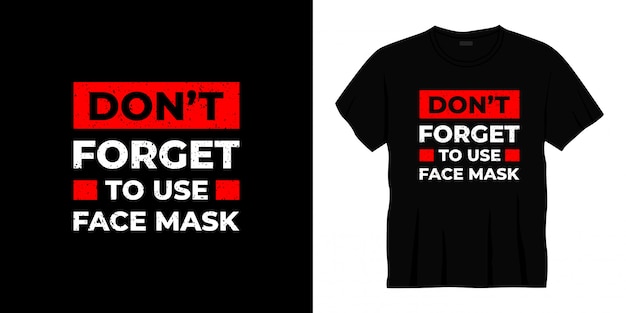 Non dimenticare di usare il design della t-shirt tipografica con maschera facciale