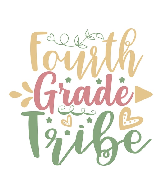 fourth grade tribe background inspirational quotes typography lettering design First day school