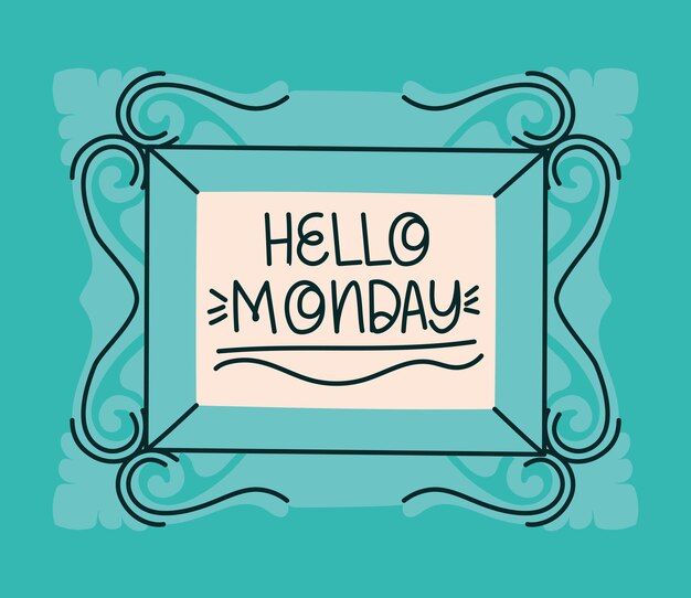 Vector framed of hello monday