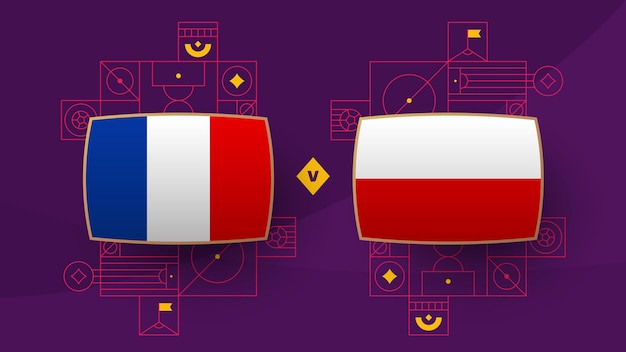 France poland playoff round of 16 match Football 2022 2022 World Football championship match versus teams intro sport background championship competition poster vector illustration