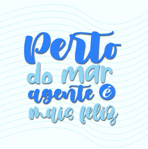 Vector frase em portugues brasileiro perto do mar agente e mais feliz