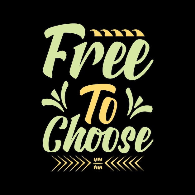 free to choose Typography  lettering