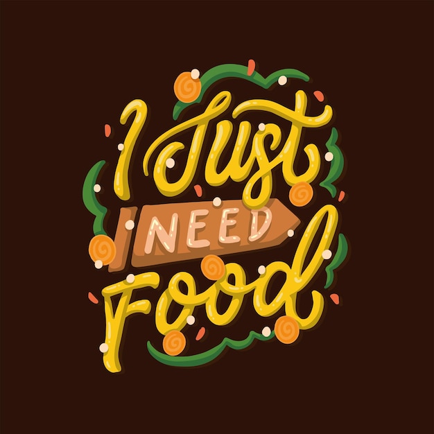 Vector free food vector illustration logo poster brand quotes i just need food design