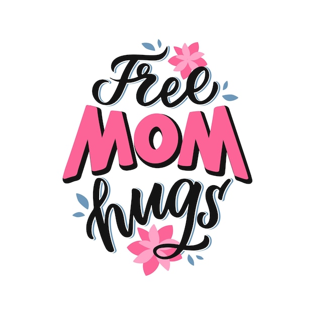 The free mom hugs lettering phrase for Happy hug day. The women quote is good for stickers, cards, posters, banners, t-shirt designs. Vector illustration