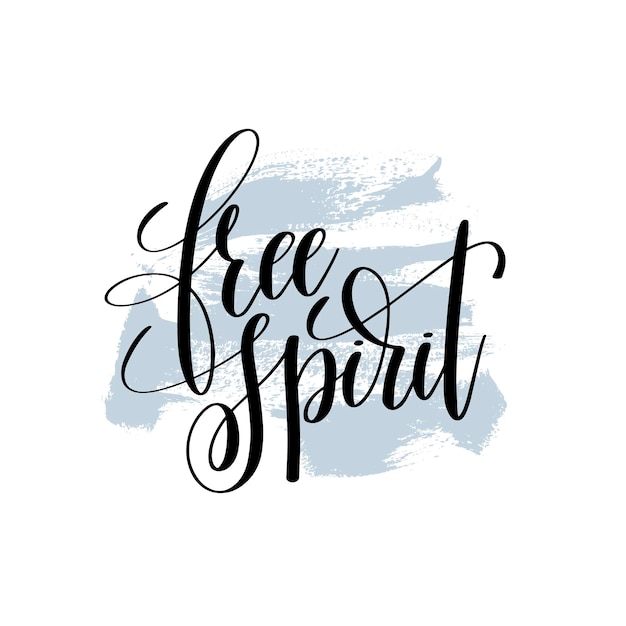 Free spirit hand lettering inscription motivational inspirational positive quote on brush