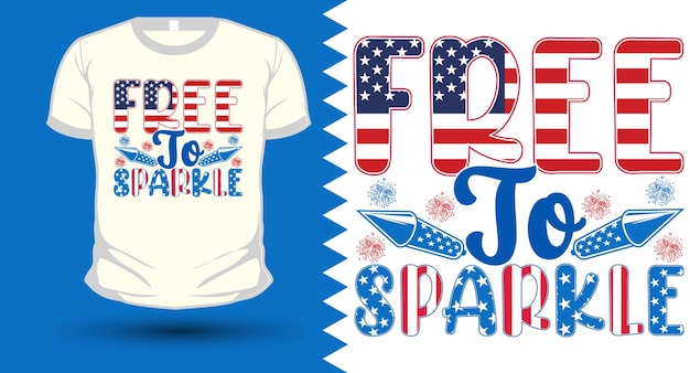 Вектор free to sparkle 4th of july типография svg дизайн футболки