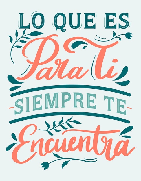 Free vector handdrawn lettering design quotes in spanish lo que es para ti siempre te encuentra