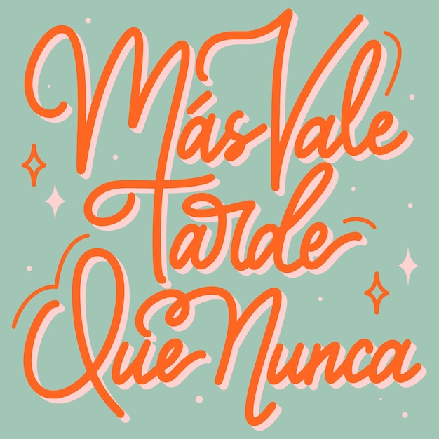 Free vector handdrawn lettering design quotes in spanish mas vale tarde que nunca