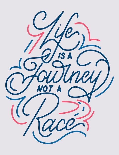 Free Vector Inspirational Handdrawn Lettering Design Quotes in English Life Is A Journey Not A Race