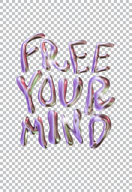 Vector free your mindphrase in the style of liquid chromegroovy quote