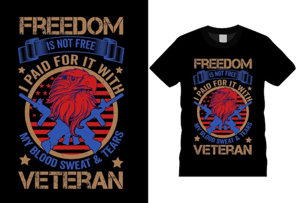 freedom is not free i paid for it VETERAN TSHIRT VECTOR TShirt design vector tamplate