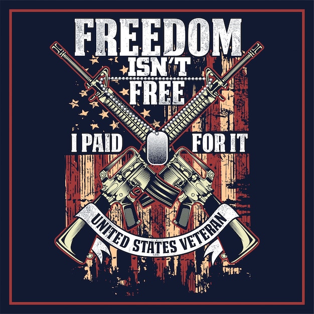 FREEDOM ISN'T FREE I PAID FOR IT