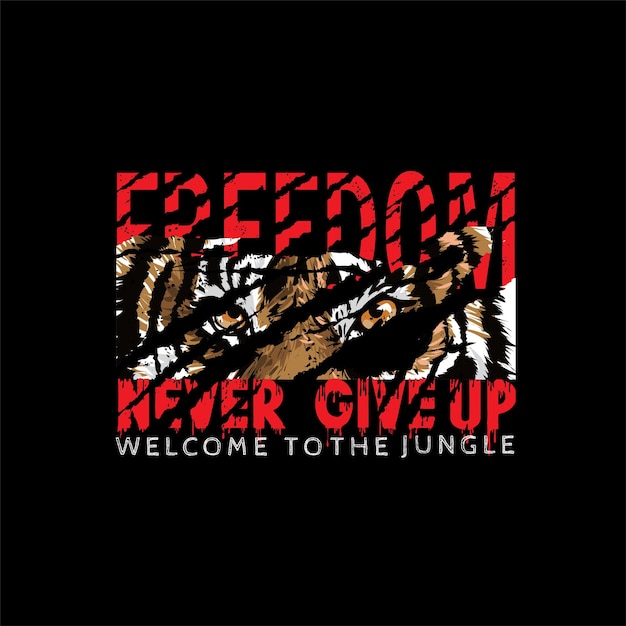 Freedom tiger head with never give up motivation vector illustration tshirt design