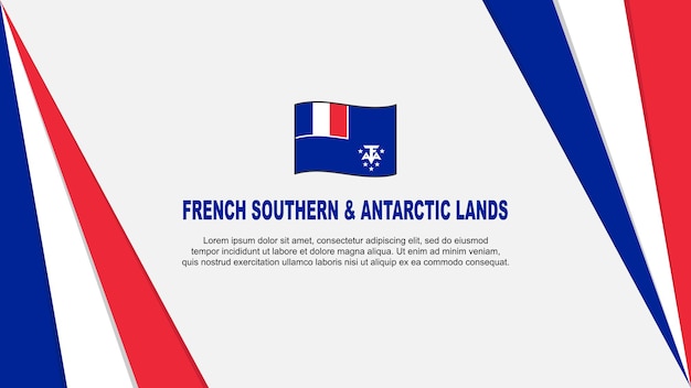 French Southern And Antarctic Lands Flag Abstract Background Design Template French Southern And Antarctic Lands Independence Day Banner Cartoon Vector Illustration Flag