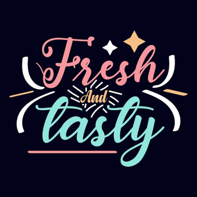 Fresh And Tasty lettering poster for cafe and restaurant