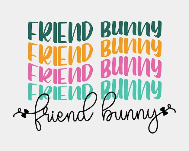 Friend Bunny Easter quote retro wavy groovy repeat text typographic art on white background