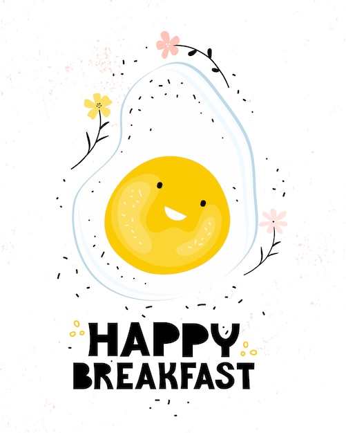 Vector friendly fried egg smiling on a white background. poster for children with lettering happy breakfast. cartoon character funny food. healthy breakfast for children. hand drawn illustration