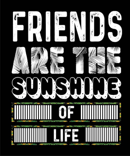 Friends Are The Sunshine Of Life Second