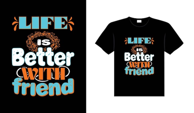 Vector friends t-shirt design lettering typography quote relationship merchandise design