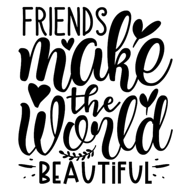 Friendship Quotes SVG Design