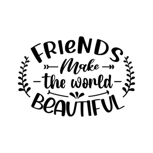 Vector friendship quotes svg lettering vector