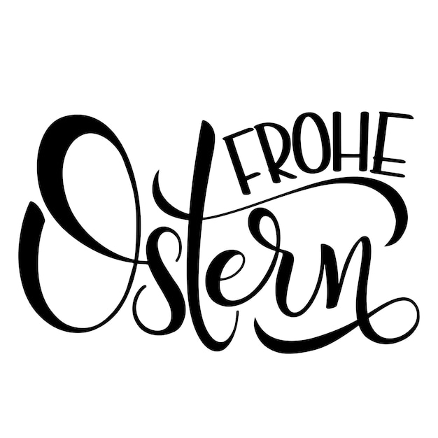 Frohe Ostern lettering. Happy Easter lettering in German. Hand written Easter phrases. Seasons Greetings