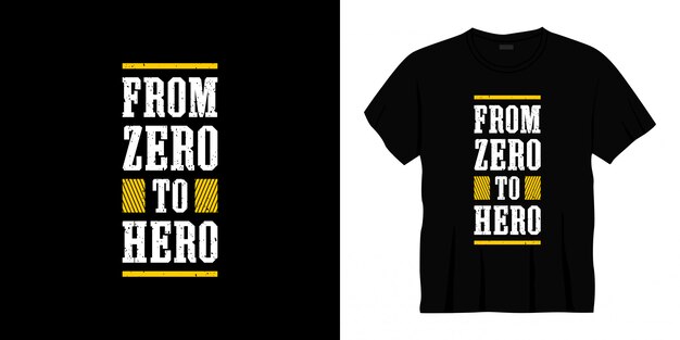 Da zero a eroe tipografia t-shirt design