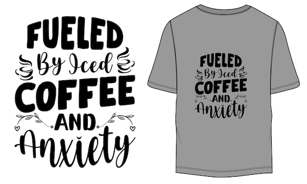 Fueled By Iced Coffee and Anxiety Funny Coffee Lover TShirt