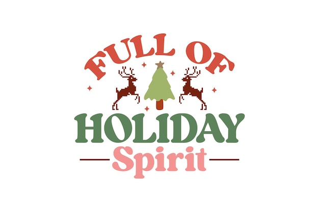 Full of Holiday Spirit vector file