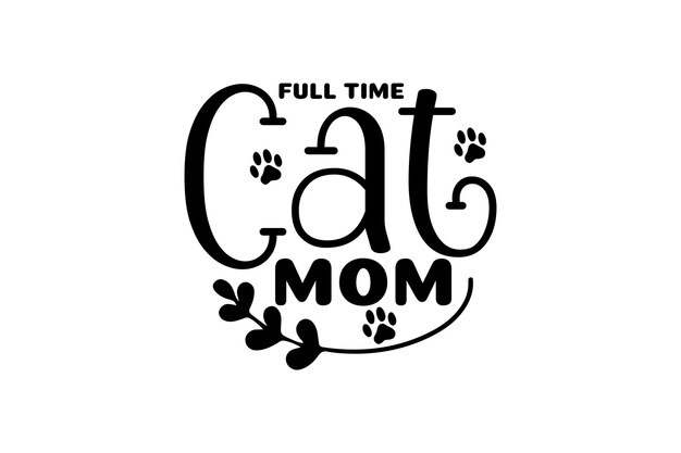 Full Time Cat Mom Vector File