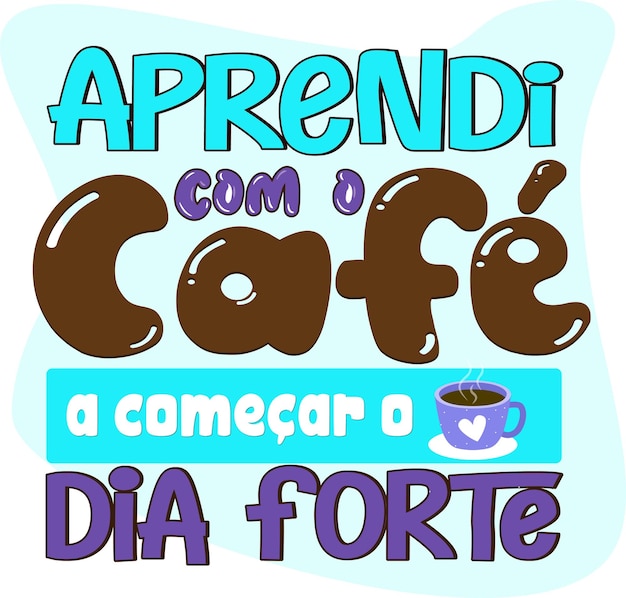 Vector fun coffee phrase in brazilian portuguese