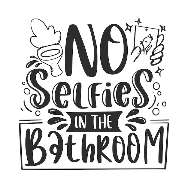 Funny Bathroom Lettering Quotes For Printable Poster, Sign, Reminder. Funny Quotes In Toilet.