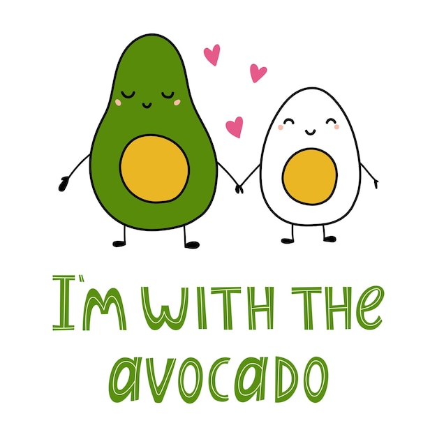 Vector funny cartoon egg and avocado with lettering im with the avocado vector flat illustration