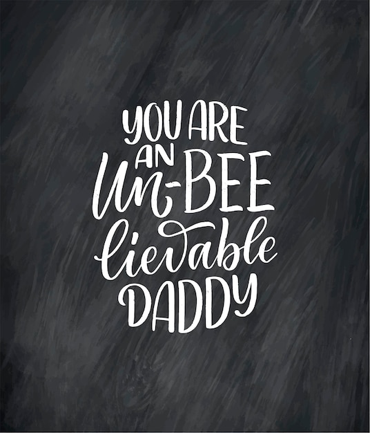 Funny hand drawn lettering quote for father's day greeting card. .