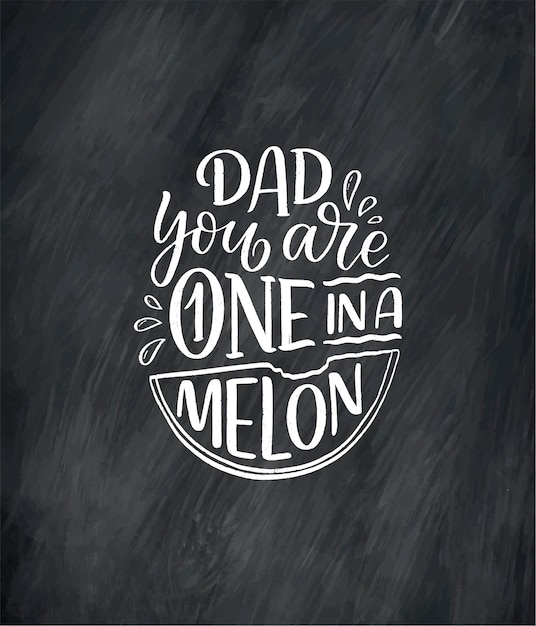 Funny hand drawn lettering quote for Father's day greeting card.  