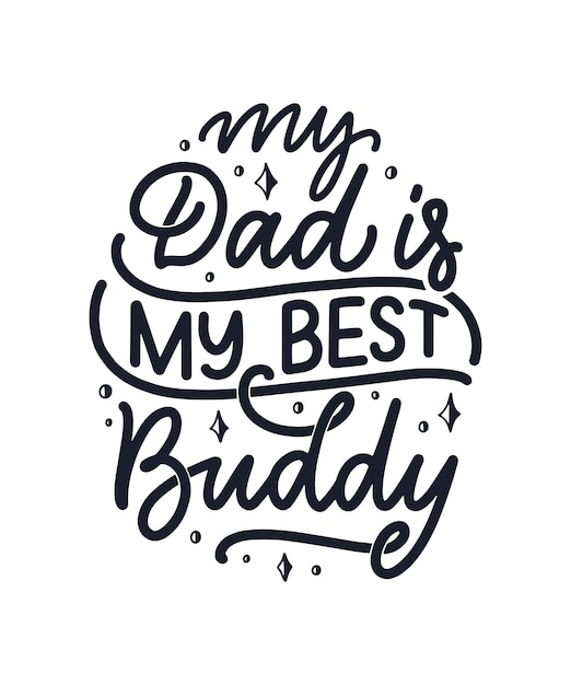 Funny hand drawn lettering quote for Father's day greeting card