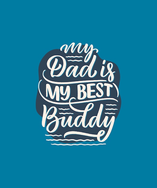 Funny hand drawn lettering quote for Father's day greeting card