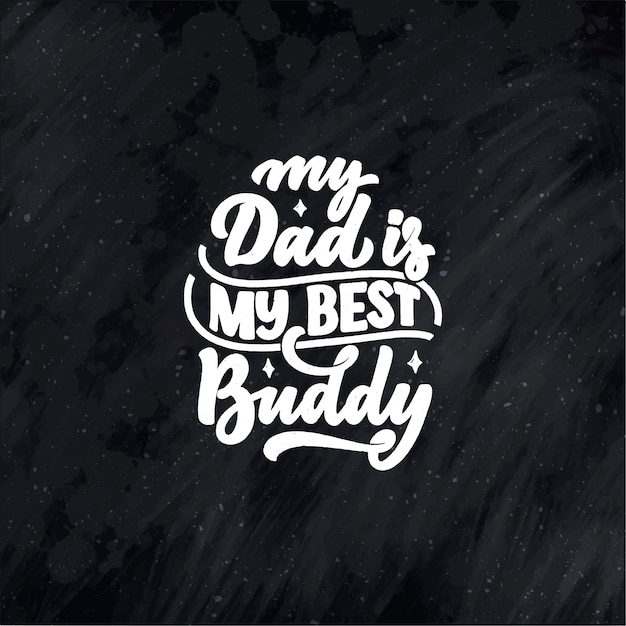 Funny hand drawn lettering quote for father's day greeting card