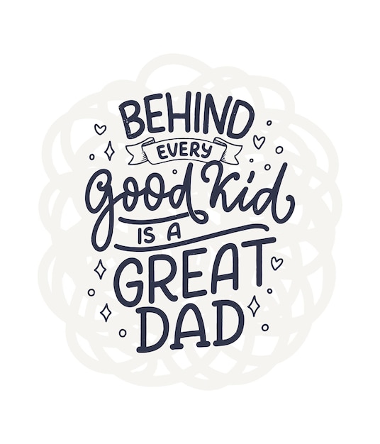 Funny hand drawn lettering quote for fathers day greeting card